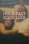 Nonton film lk21Hold Fast, Good Luck (2020) indofilm