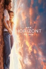Nonton film lk21Dem Horizont so nah (2019) indofilm