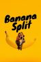 Nonton film lk21Banana Split (2018) indofilm