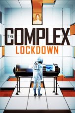 Nonton film lk21The Complex: Lockdown (2020) indofilm