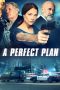 Nonton film lk21A Perfect Plan (2020) indofilm
