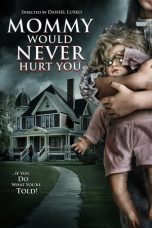 Nonton film lk21Mommy Would Never Hurt You (2019) indofilm