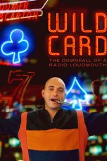 Nonton film lk21Wild Card: The Downfall of a Radio Loudmouth (2020) indofilm