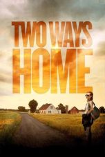Nonton film lk21Two Ways Home (2020) indofilm