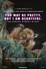 Nonton film lk21You May Be Pretty, But I Am Beautiful: The Adrian Street Story (2019) indofilm
