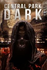 Nonton film lk21Central Park Dark (2021) indofilm
