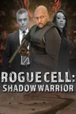 Nonton film lk21Rogue Cell: Shadow Warrior (2021) indofilm