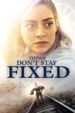 Nonton film lk21Things Don’t Stay Fixed (2021) indofilm