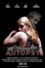 Nonton film lk21My Autopsy (2021) indofilm