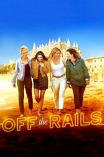 Nonton film lk21Off the Rails (2021) indofilm