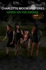 Nonton film lk21Charlotte Moon Mysteries: Green on the Greens (2021) indofilm