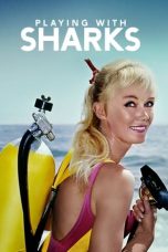 Nonton film lk21Playing with Sharks (2021) indofilm