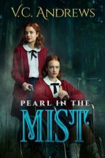 Nonton film lk21V.C. Andrews’ Pearl in the Mist (2021) indofilm