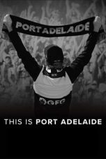 Nonton film lk21This Is Port Adelaide (2020) indofilm