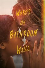 Nonton film lk21Words on Bathroom Walls (2020) indofilm