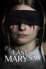 Nonton film lk21The Last Thing Mary Saw (2021) indofilm