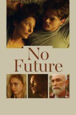Nonton film lk21No Future (2021) indofilm