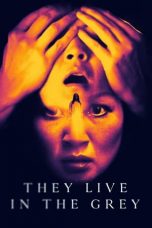 Nonton film lk21They Live in The Grey (2022) indofilm