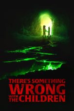 Nonton film lk21There’s Something Wrong with the Children (2023) indofilm