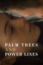 Nonton film lk21Palm Trees and Power Lines (2023) indofilm