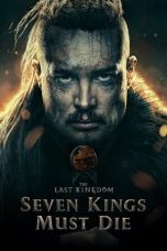 Nonton film lk21The Last Kingdom: Seven Kings Must Die (2023) indofilm
