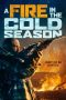 Nonton film lk21A Fire in the Cold Season (2019) indofilm