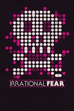 Nonton film lk21Irrational Fear (2017) indofilm