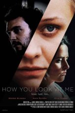 Nonton film lk21How You Look at Me (2020) indofilm