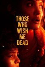 Nonton film lk21Those Who Wish Me Dead (2021) indofilm